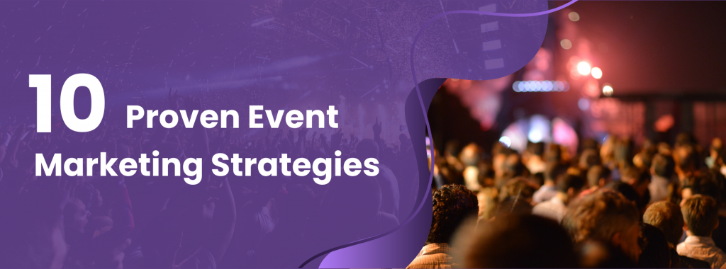 10 Proven Event Marketing Strategies