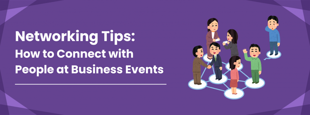 Networking Tips: How to Connect with People at Business Events